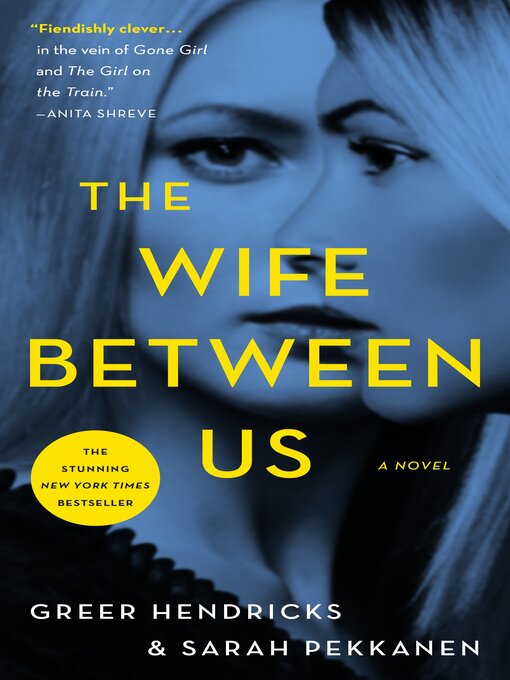 Title details for The Wife Between Us: a Novel by Greer Hendricks - Wait list